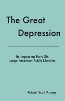The Great Depression: Its Impact on Forty-Six Large American Public Libraries, an Analysis of Published Writings of Their Directors
